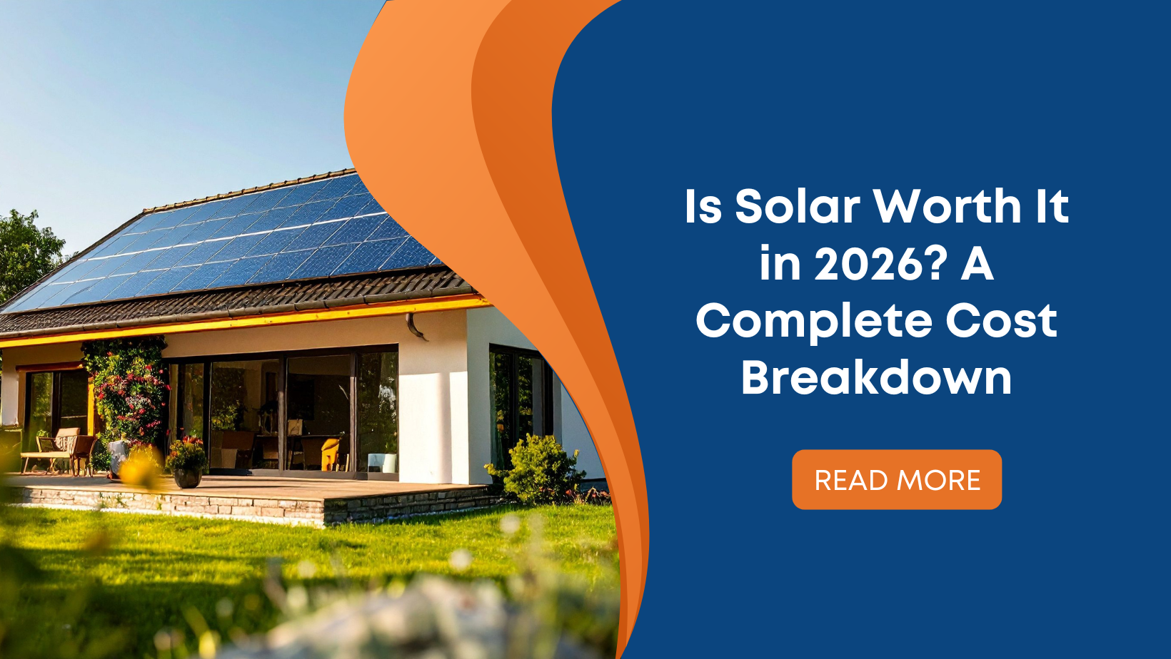 Is Solar Worth It in 2026? A Complete Cost Breakdown