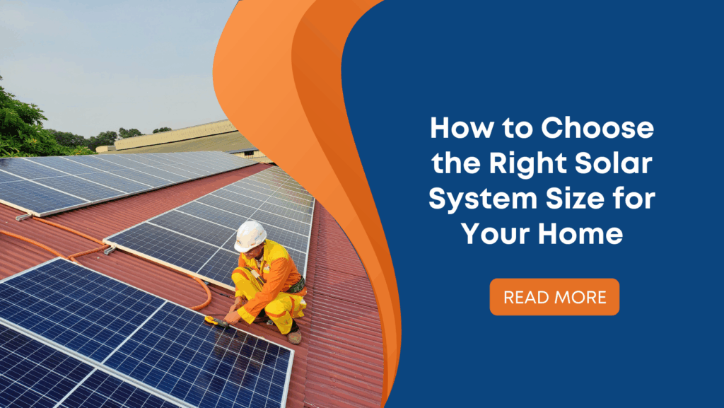 How to Choose the Right Solar System Size for Your Home