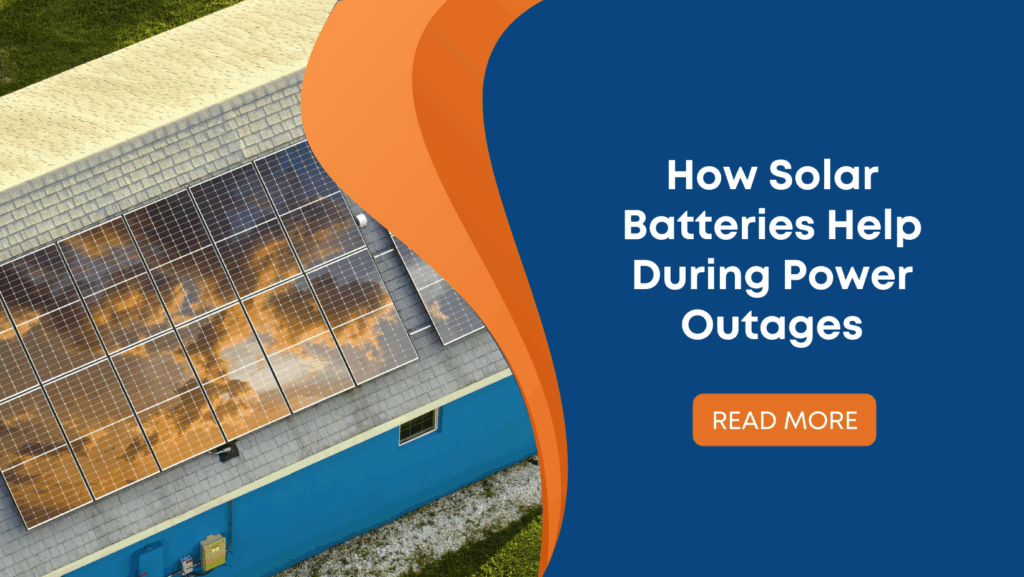 How Solar Batteries Help During Power Outages